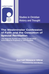 GMilne-WestminsterConfessionFaithCessationSpecialRevelation